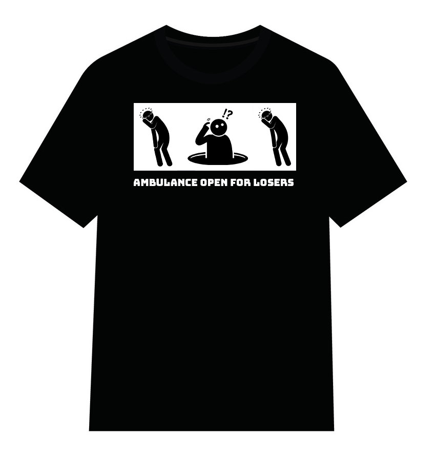 AMBULANCE FOR LOSERS TEE